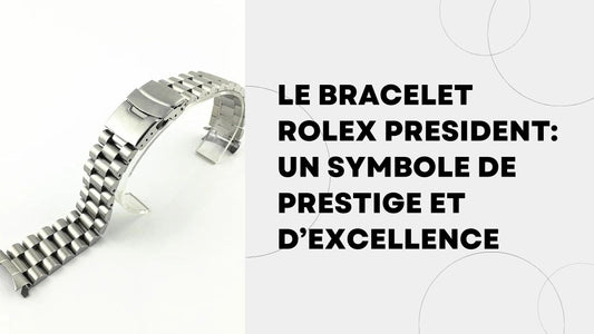 Le Bracelet Rolex President Un Symbole de Prestige et d’Excellence