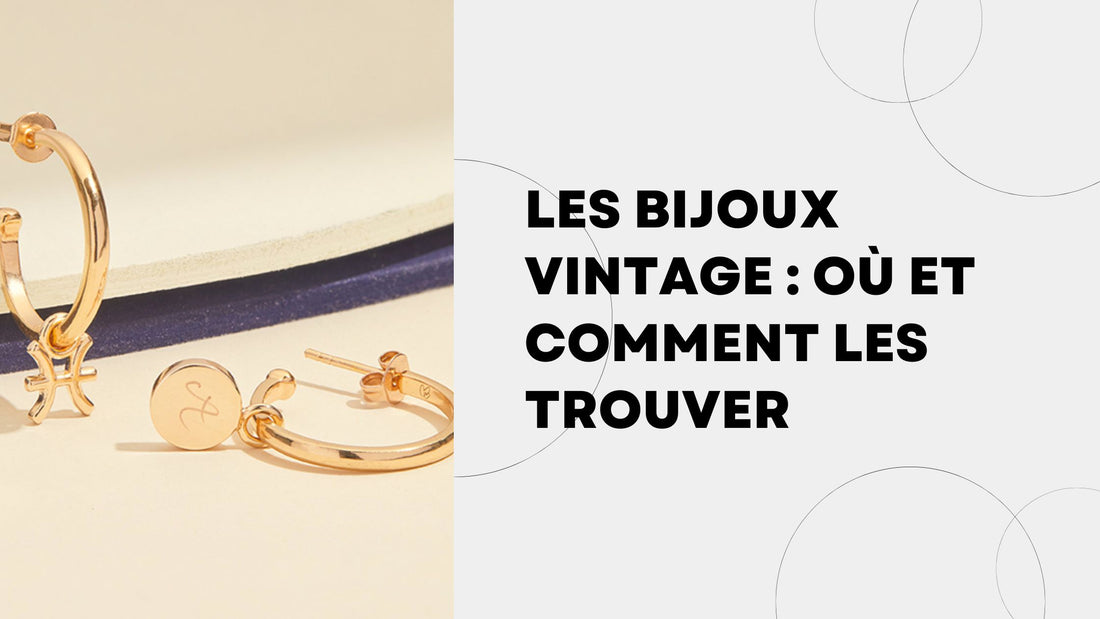 Les bijoux vintage  où et comment les trouver