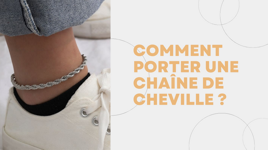 Comment porter une chaîne de cheville ?